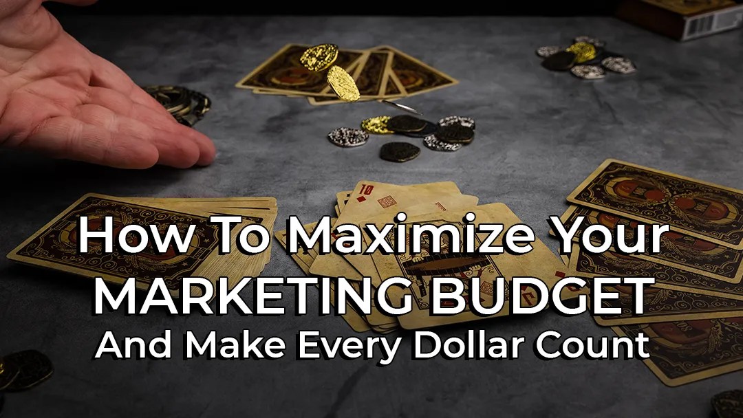 How to maximize your marketing budget and make every dollar count - blog article feature image.