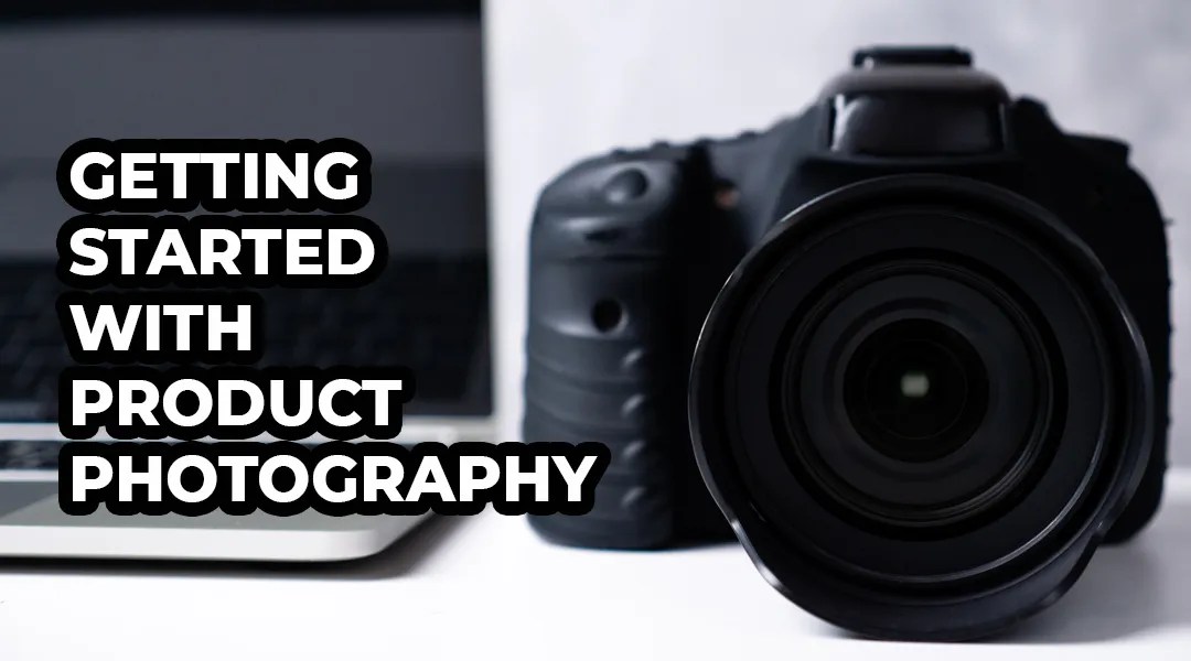 Getting Started with Product Photography blog article feature image.