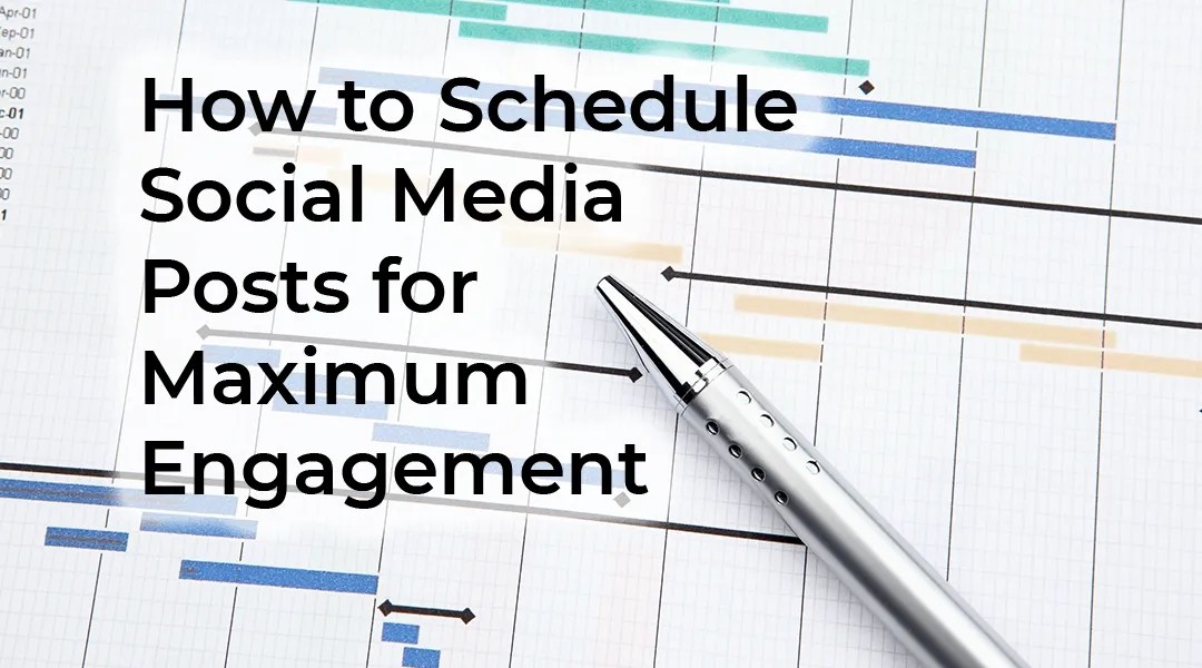 How to Schedule Social Media Posts for Maximum Engagement - blog article feature image.