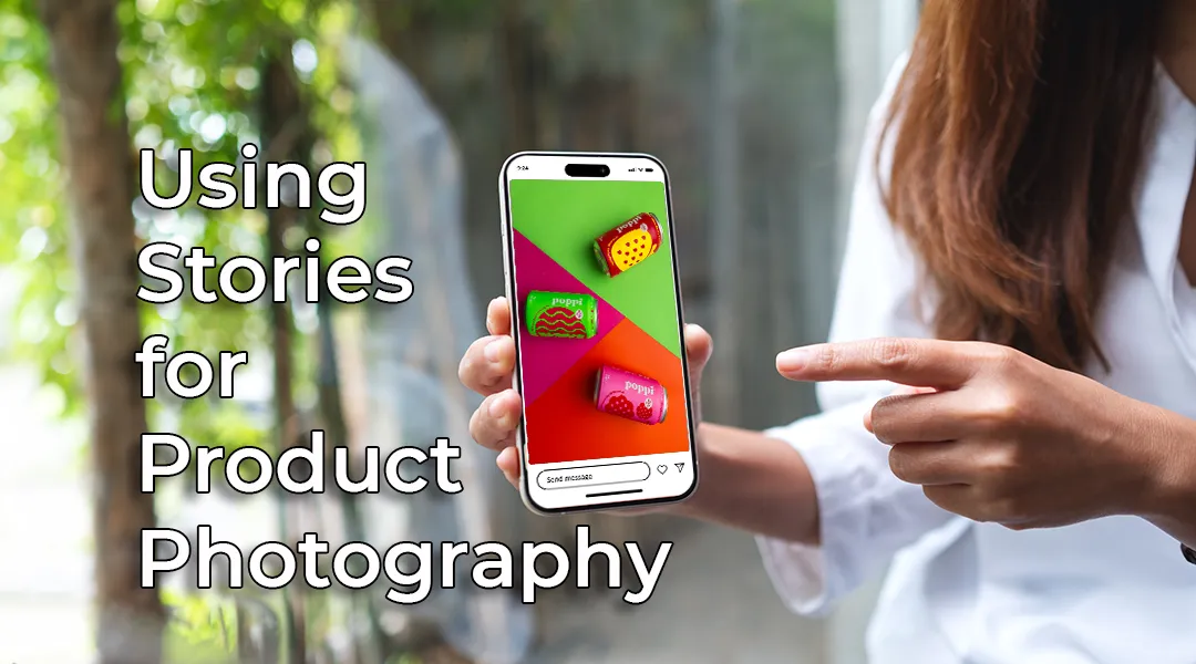 Using Instagram Stories for Product Photography - Blog article feature image.