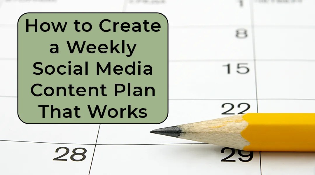 How to Create a Weekly Social Media Content Plan That Works - blog article header image.