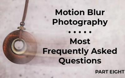 Motion Blur Photography FAQs and Series Conclusion