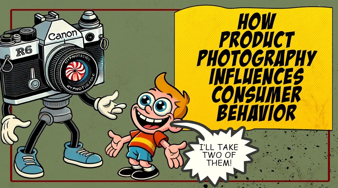 How product photography influences consumer behavior. A blog article feature image.