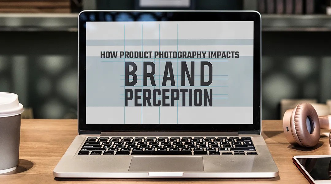 How Product Photography Impacts Brand Perception
