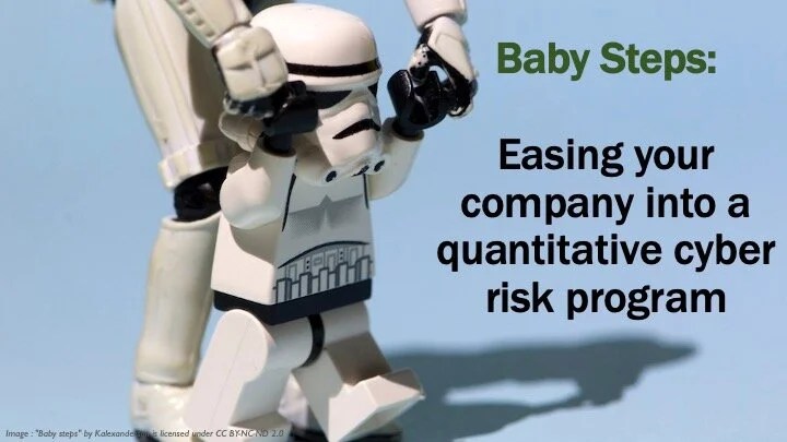 Title slide for the talk "Baby Steps: Easing your company into a quantitative cyber risk program," with a toy stormtrooper helping a smaller one learn to walk