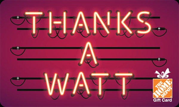 Home Depot Thanks a Watt Gift Card