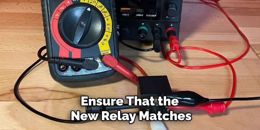 Ensure That the
New Relay Matches