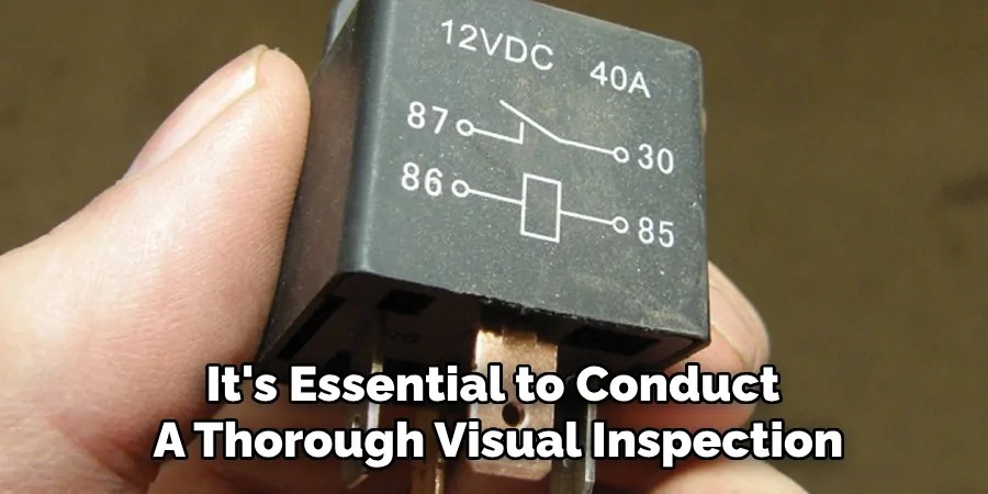 It's Essential to Conduct a Thorough Visual Inspection
