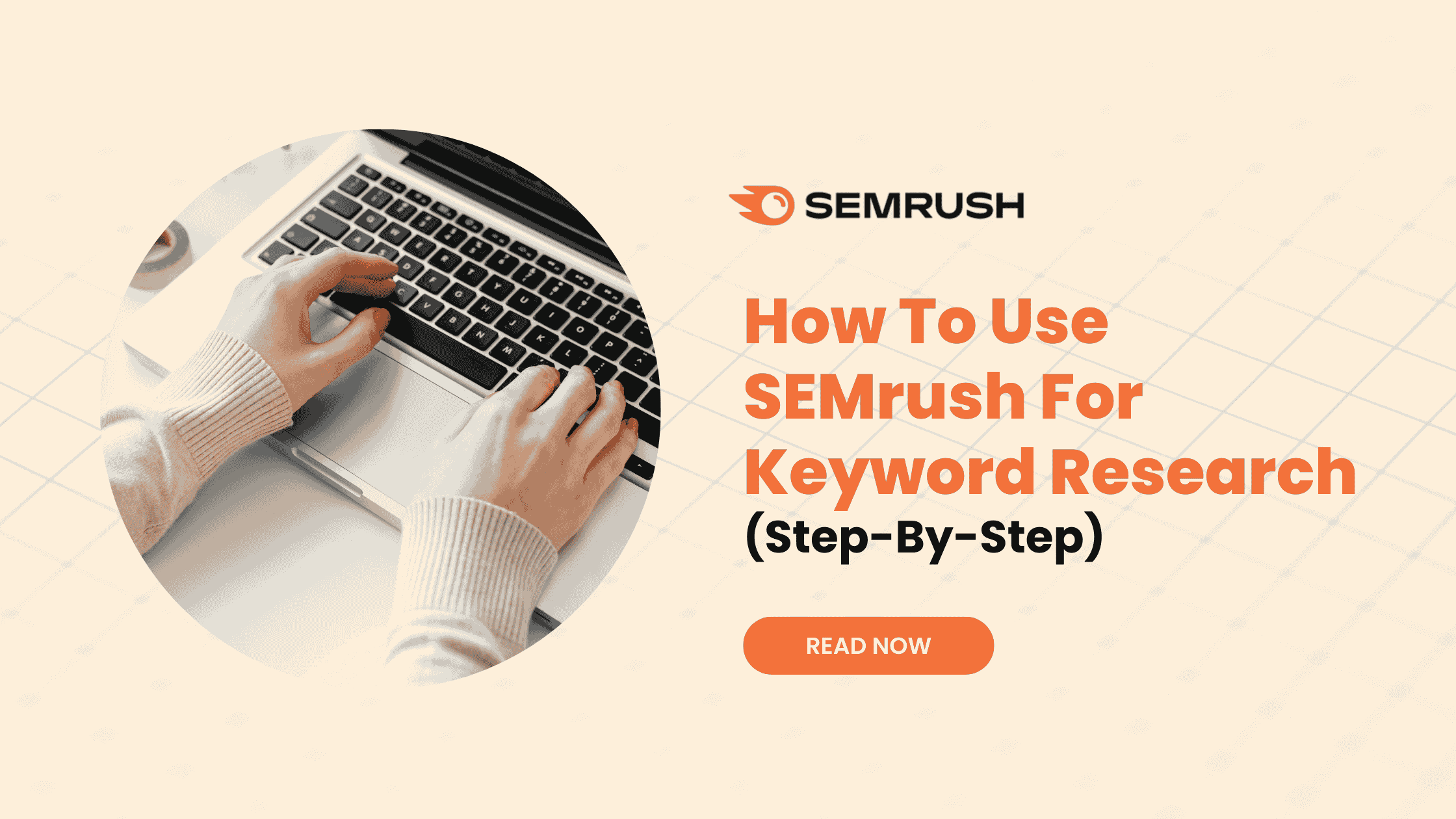 How To Use SEMrush For Keyword Research