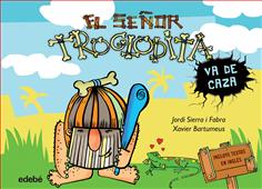 El señor Troglodita va de caza de Jordi Sierra i Fabra