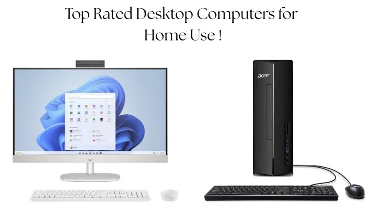 Top Rated Desktop Computers for Home Use