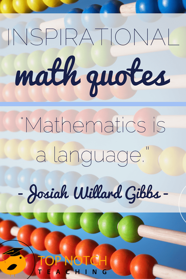 The best motivational quotes are short, snappy and embolden you to greatness. 25 Powerful, Motivating And Inspirational Math Quotes - Top Notch Teaching