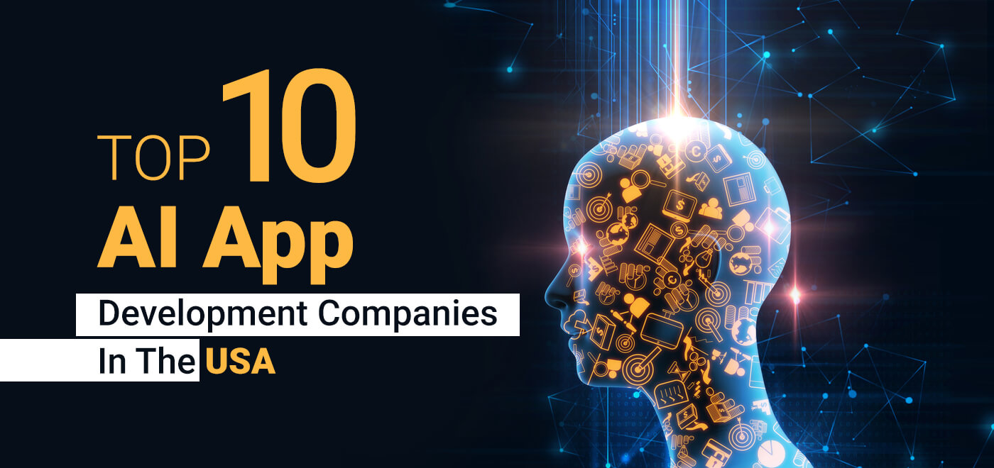 Top 10 AI App Development Companies In The USA
