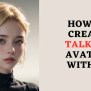 Free Talking Avatar Maker With Ai