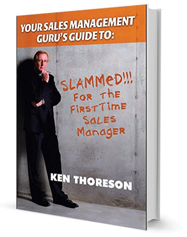 Your Sales Management Guru's Guide To: Slammed! For the First Time Sales Manager by Ken Thoreson