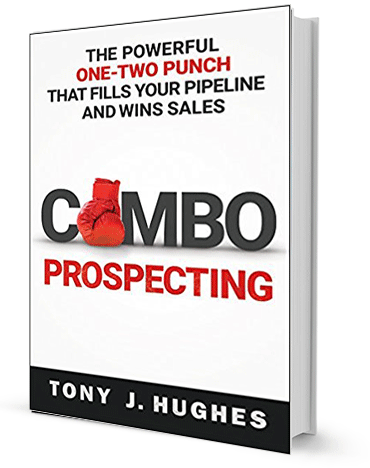 Combo Prospecting: The Powerful One-Two Punch That Fills Your Pipeline and Wins Sales by Tony Hughes