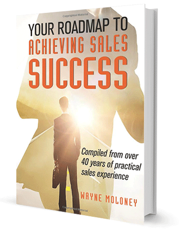 Your Roadmap to Achieving Sales Success by Wayne Maloney