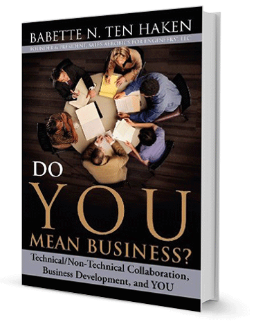 Do You Mean Business? Technical/Non-Technical Collaboration, Business Development and You by Babette Ten Haken