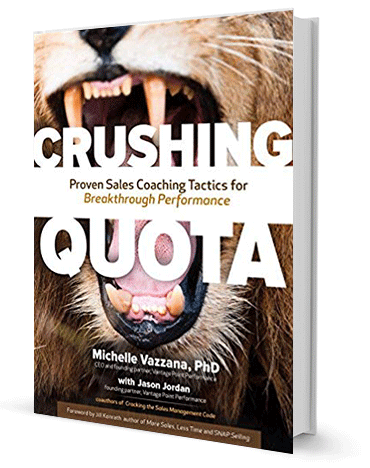 Crushing Quota: Proven Sales Coaching Tactics for Breakthrough Performance by Michelle Vazzana with Jason Jordan