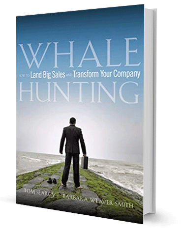 Whale Hunting: How to Land Big Sales and Transform Your Company by Dr. Barbara Weaver Smith