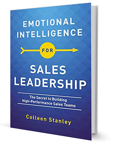 Emotional Intelligence for Sales Leadership: The Secret to Building High-Performance Sales Teams by Colleen Stanley