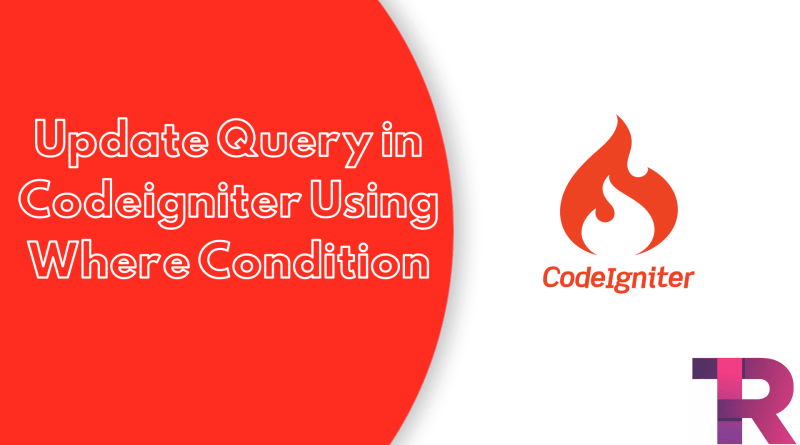 Update Query in Codeigniter Using Where Condition Torque Programming Update Query in Codeigniter Using Where Condition Torque Programming