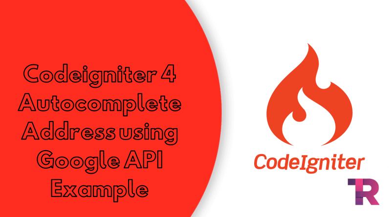 Codeigniter 4 Autocomplete Address using Google API Example Torque Programming Codeigniter 4 Autocomplete Address using Google API Example Torque Programming