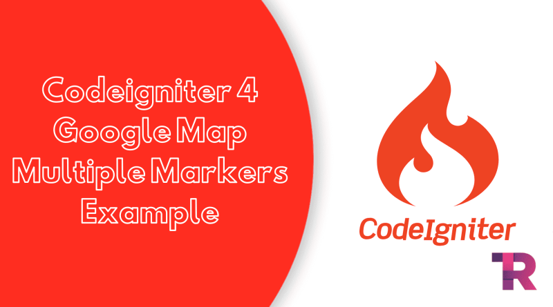 Codeigniter 4 Google Map Multiple Markers Example Torque Programming Codeigniter 4 Google Map Multiple Markers Example Torque Programming