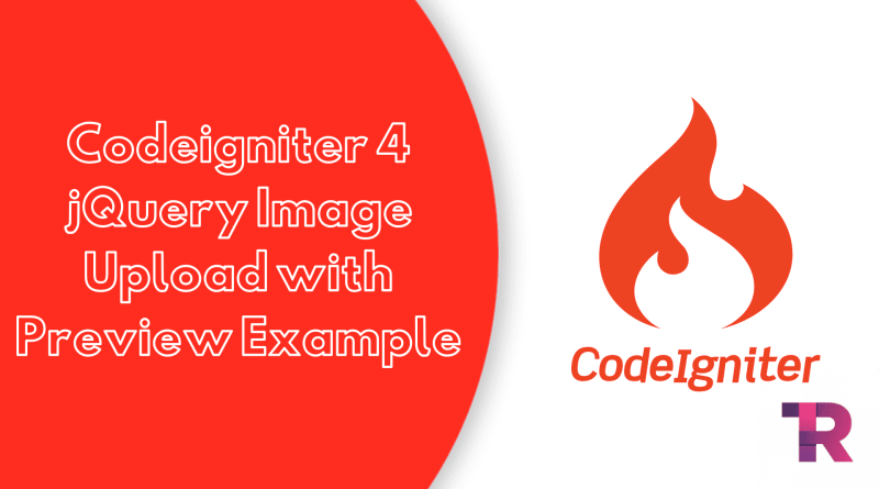 CodeIgniter 4 jQuery Image Upload with Preview Example Torque Programming