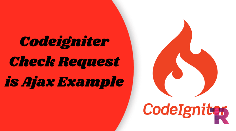 Codeigniter Check Request is Ajax Example Torque Programming Codeigniter Check Request is Ajax Example Torque Programming