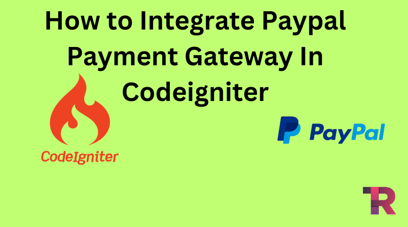 How to Integrate Paypal Payment Gateway In Codeigniter Torque Programming Paypal Payment Gateway Integration in Codeigniter Torque Programming