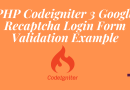 PHP Codeigniter 3 Google Recaptcha Login Form Validation Example