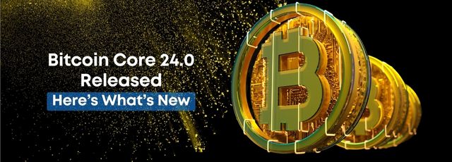 Bitcoin Core 24.0 Released