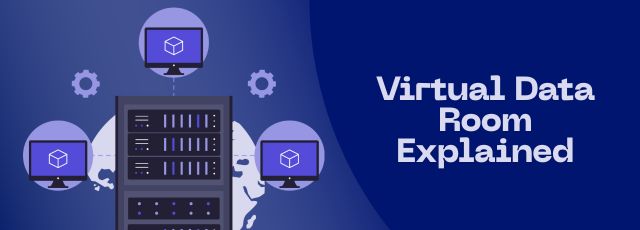 Virtual Data Room Explained