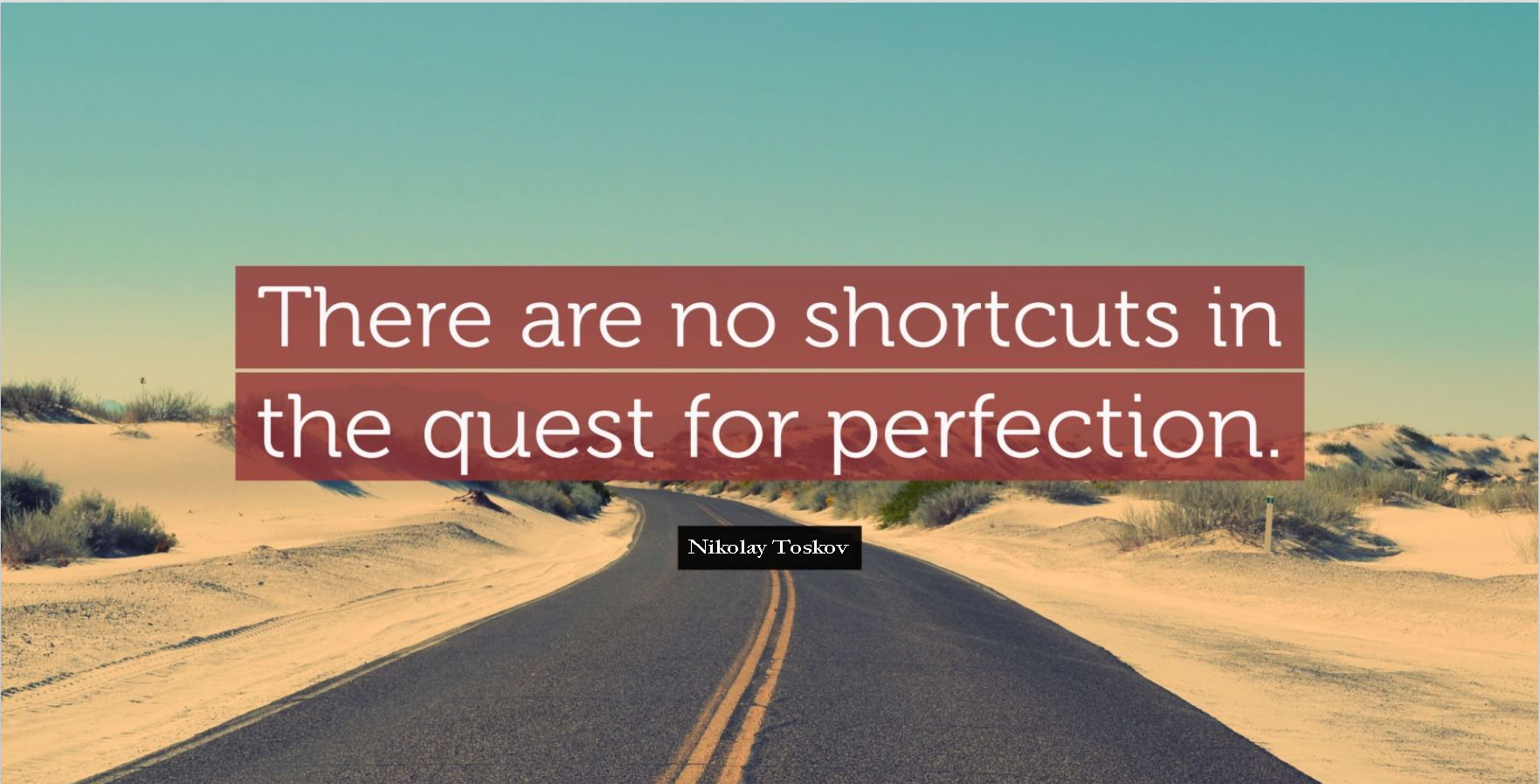 The Quest for Perfection