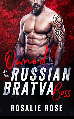 Owned by the Russian Bratva Boss (Bratva Bosses Book 1)