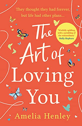 The Art of Loving You by Amelia Henley