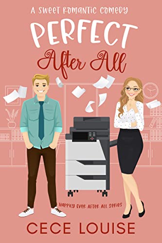 Perfect After All: A Sweet Romantic Comedy (Happily Ever After All Series Book 2)