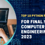 Top 10 Python Projects For Final Year Computer Engineering 2023 - Tour2tech