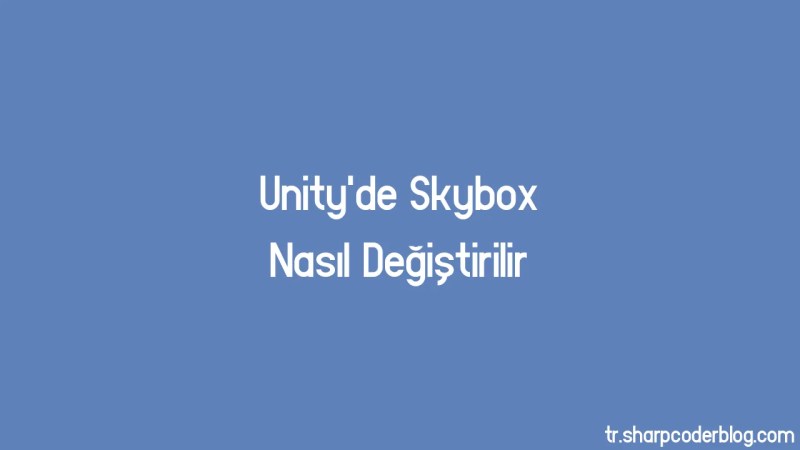 Unity De Skybox Nas L De I Tirilir Sharp Coder Blog - Beautiful Ultra HD Geometric Images | Free Download