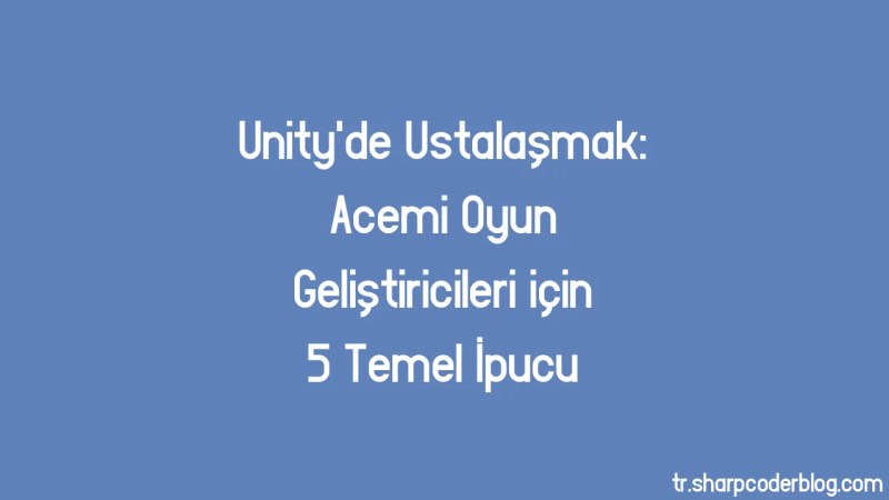 Mastering Unity 5 Essential Tips For Novice Game Developers Sharp Coder Blog - Creative Nature Illustration - Ultra HD