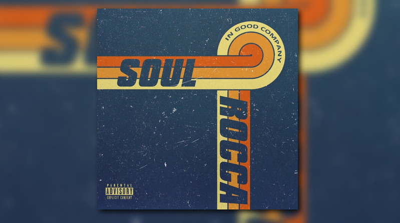 SoulRocca – In Good Company [Album Stream]