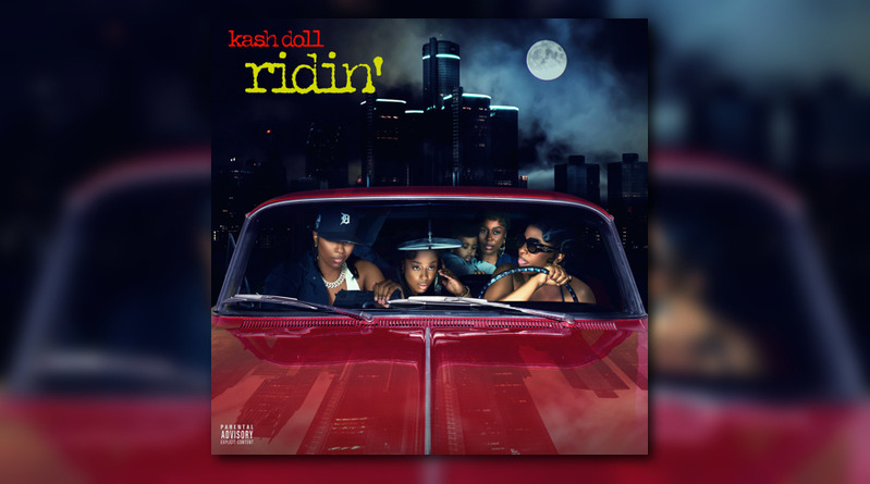 Kash Doll – Ridin’ [Audio]