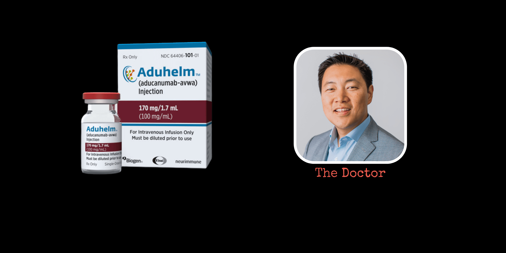Image of Aduhelm medication and a portrait of a person labeled as "The Doctor."