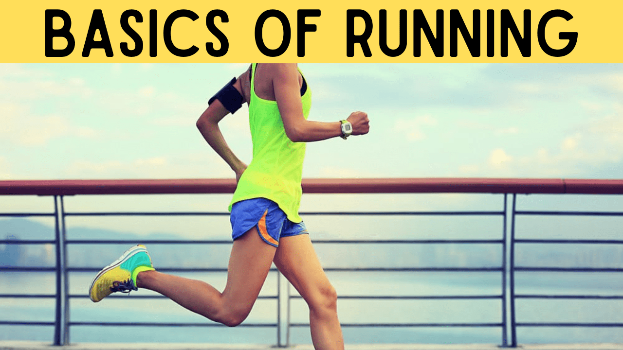 BASICS OF RUNNING