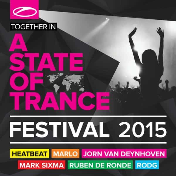 A State Of Trance Festival 2015 mixed by Heatbeat, MaRLo, Jorn van Deynhoven, Mark Sixma, Ruben de Ronde & Rodg