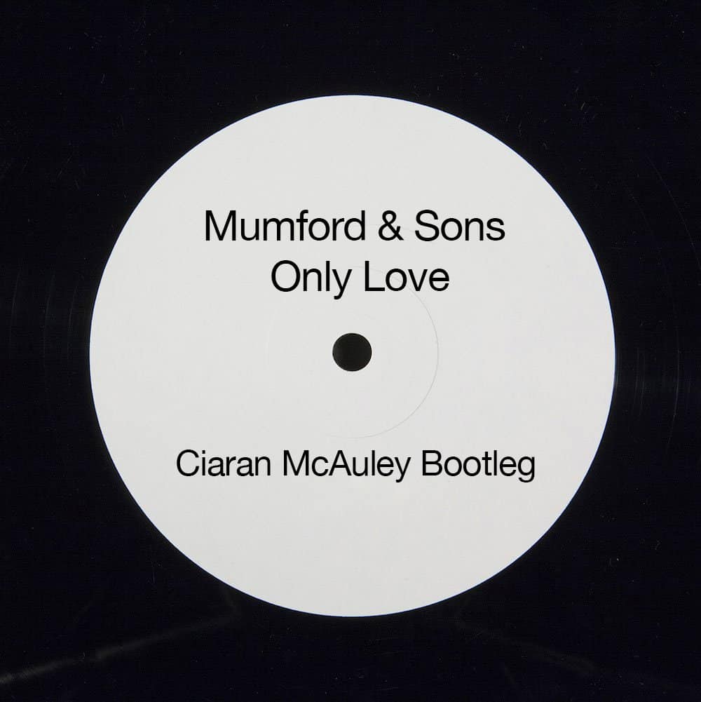 Mumford & Sons – Only Love (Ciaran McAuley Rework)