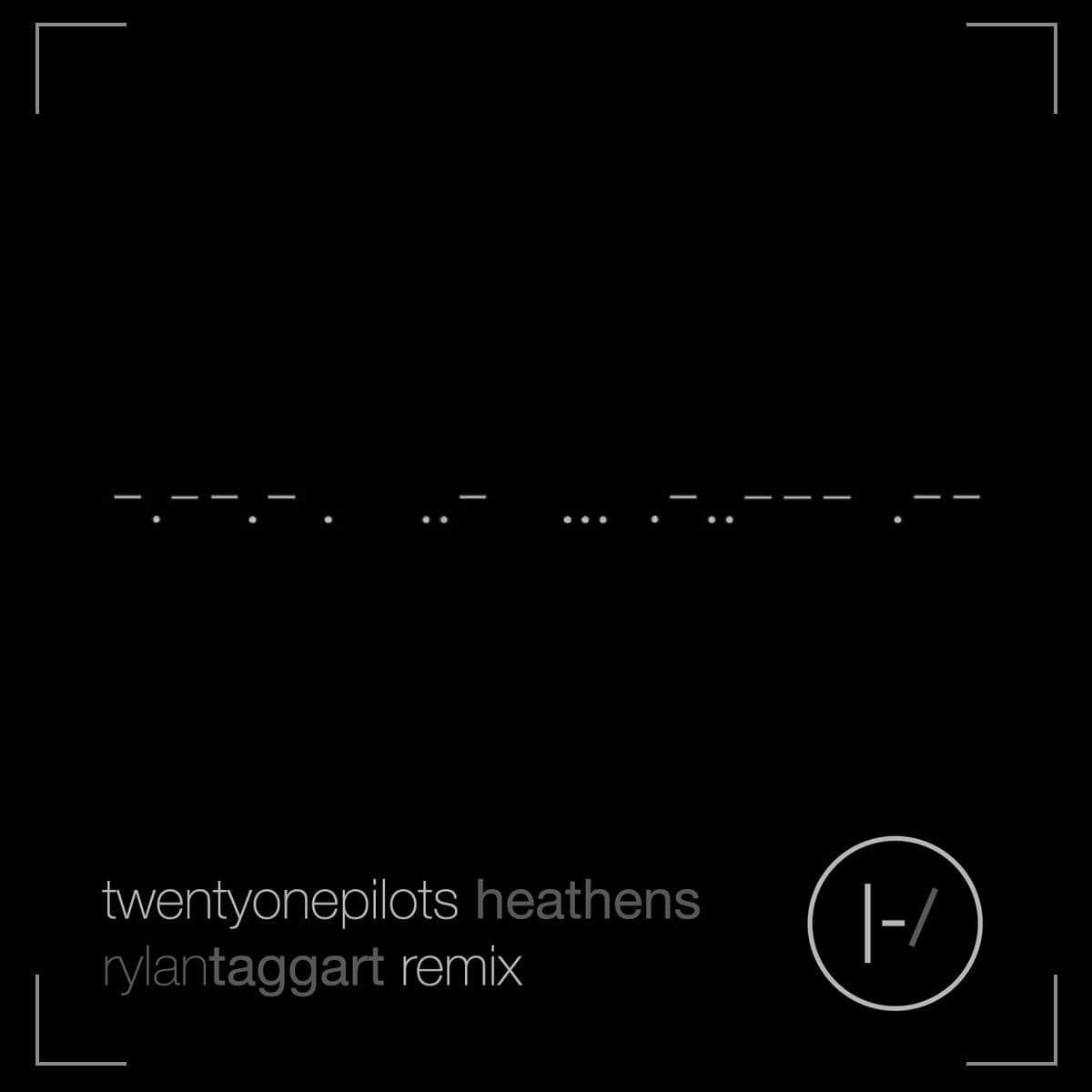 twenty one pilots – Heathens (Rylan Taggart Remix)