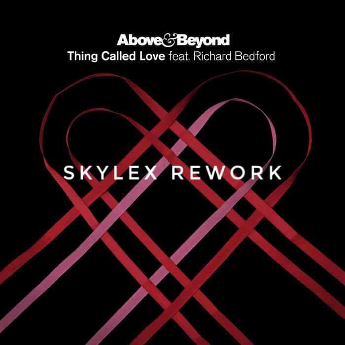 Above & Beyond feat. Richard Bedford – A Thing Called Love (Skylex Rework)