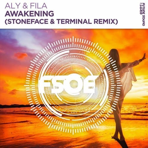 Aly & Fila – Awakening (Stoneface & Terminal Remix)